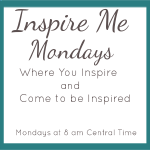 Inspire Me Mondays