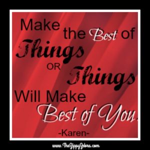 Make The Best of THings or Things Will Make the Best of You-Karen's Marfan Journey